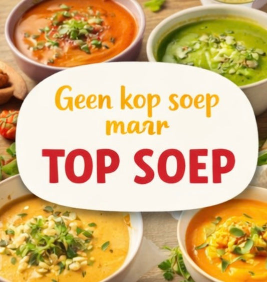 🍲 Geen kop soep maar top soep